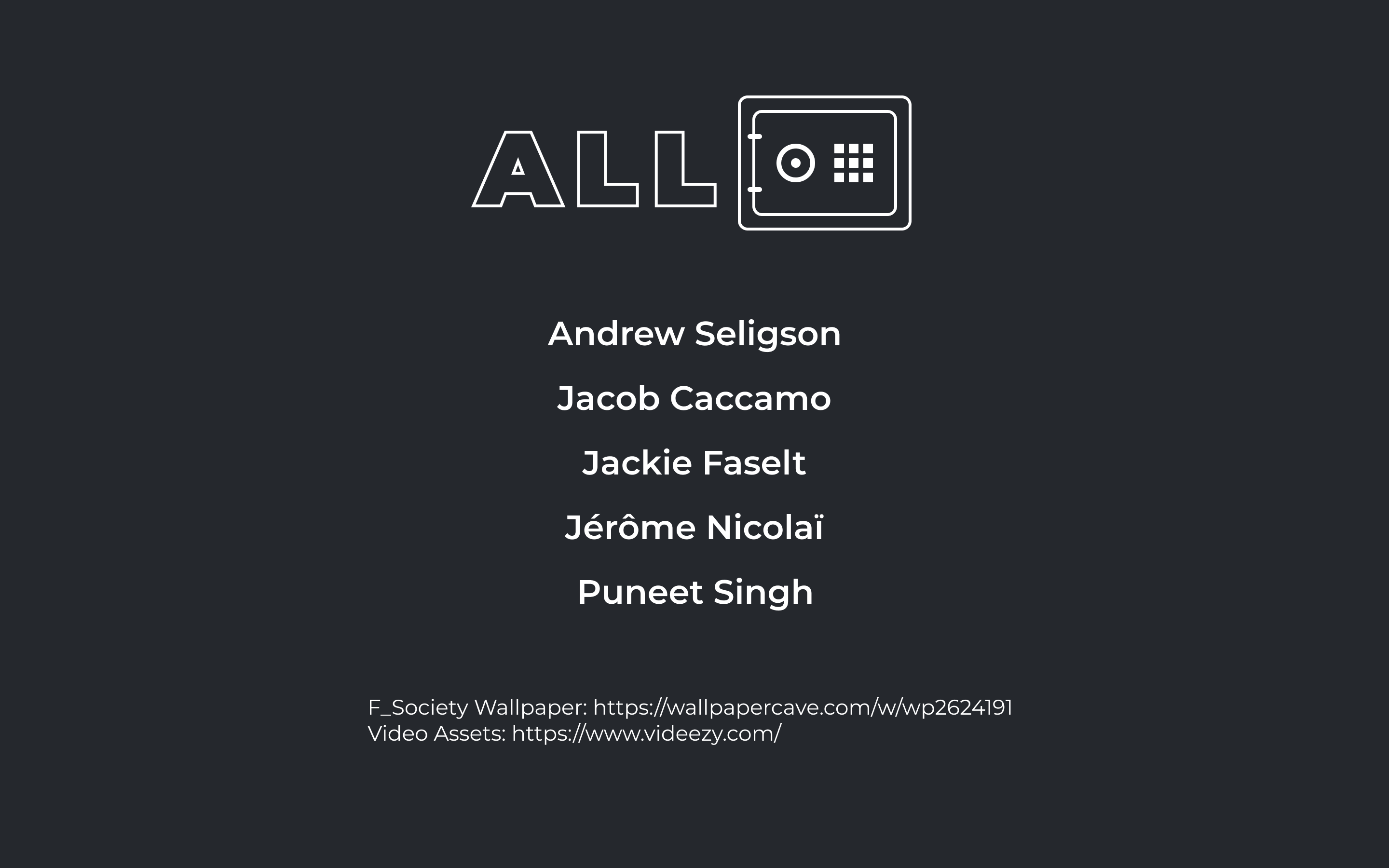Allsafe Team - Jacob Caccamo, Andrew Seligson, Puneet Singh, Jackie Faselt, Jérôme Nicolaï